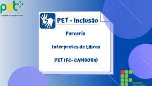 Parceria PET e intérpretes de libras do IFC-Camboriú