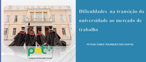 Dificuldades na transição da universidade ao mercado de trabalho